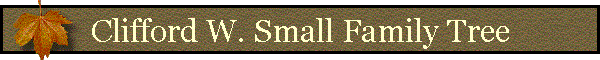 Clifford W. Small Family Tree